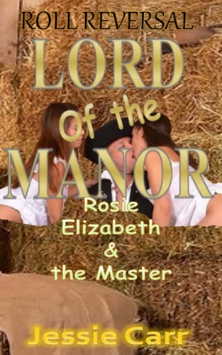 Lord Or the Manor Rosie, Elizabeth and the Master