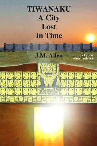 Tiwanaku A City Lost in Time