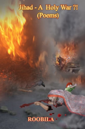Jihad - a Holy War ?! Collection of Poems