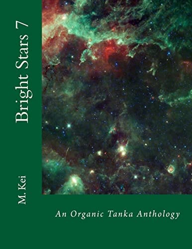 Bright Stars 7 An Organic Tanka Anthology