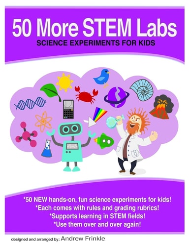 50 More Stem Labs - Science Experiments for Kids