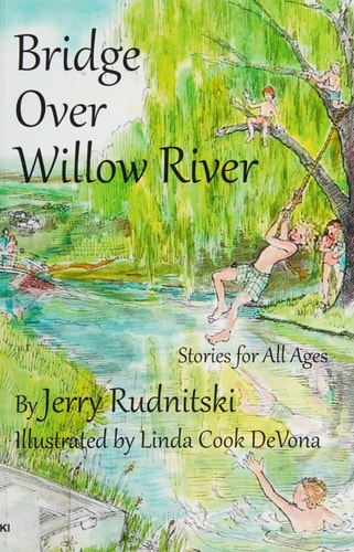 Bridge Over Willow River Stories for All Ages