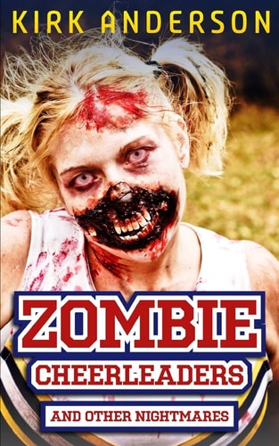 Zombie Cheerleaders And Other Nightmares