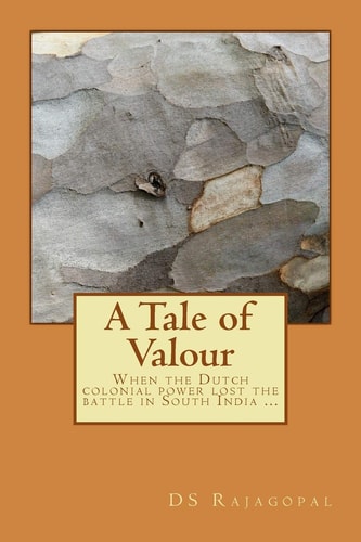 A Tale of Valour When the Dutch Colonial Power Lost the Battle in South India ...