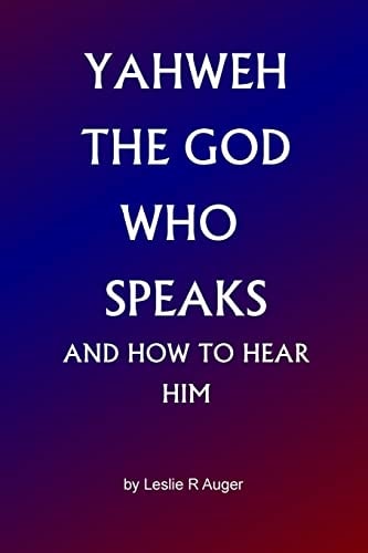 Yahweh The God Who Speaks And How To Hear Him