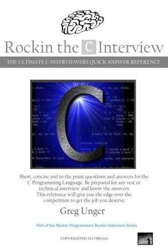 Rockin the C Interview The Ultimate C Interviewers Quick Answer Reference
