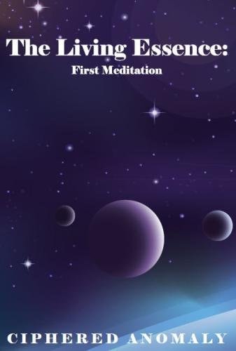 The Living Essence First Meditation