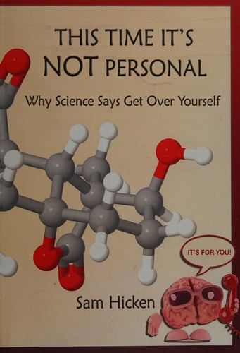 This Time It's NOT Personal Why Science Says Get Over Yourself