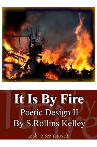 It Is By Fire Poetic Design II