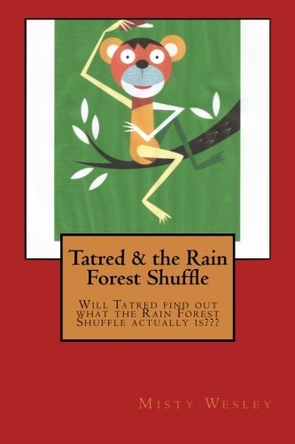 Tatred and the Rain Forest Shuffle
