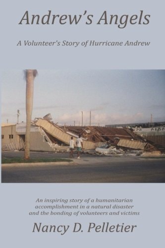 Andrew's Angels A Volunteer's Story of Hurricane Andrew