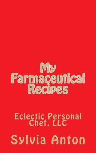 My Farmaceutical Recipes Eclectic Personal Cheff, LLC