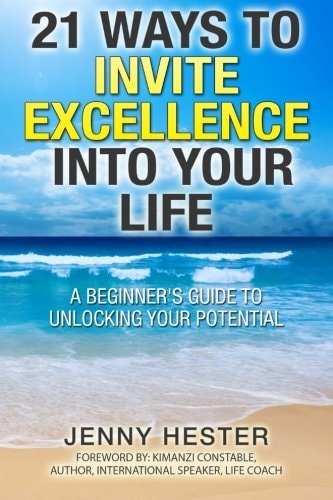 21 Ways to Invite Excellence Into Your Life A Beginner's Guide to Unlocking Your Potential