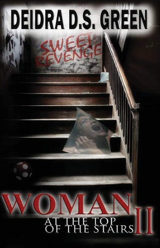 Woman at the Top of the Stairs II : Sweetest Revenge