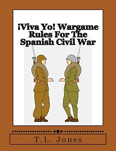 ¡Viva Yo! Wargame Rules for the Spanish Civil War
