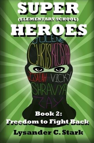 Super (Elementary School) Heroes Freedom to Fight Back