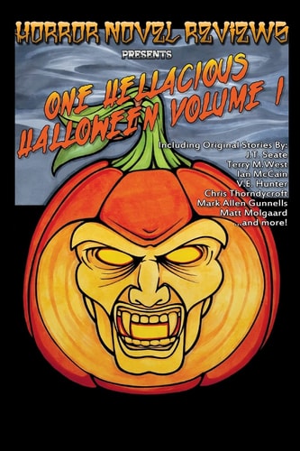 Horror Novel Reviews Presents One Hellacious Halloween Volume 1
