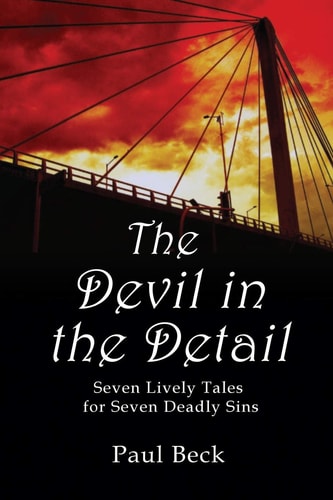 The Devil in the Detail Seven Lively Tales for Seven Deadly Sins