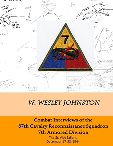 Combat Interviews of the 87th Cavalry Reconnaissance Squadron, 7th Armored Division The St. Vith Salient, December 17-23, 1944