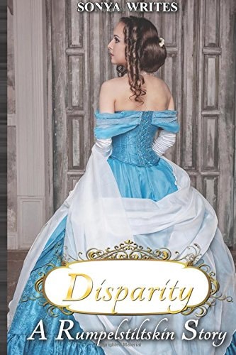 Disparity - a Rumplestiltskin Story (Fairy Tales Retold)