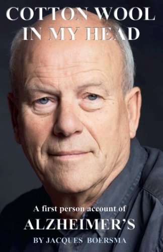 Cotton Wool in My Head A First Person Account of Alzheimer's