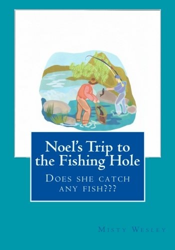 Noel's Trip to the Fishing Hole Will She Catch Any Fish???