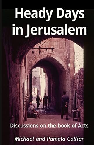 Heady Days in Jerusalem Discussions on the Book of Acts (black and White Version)
