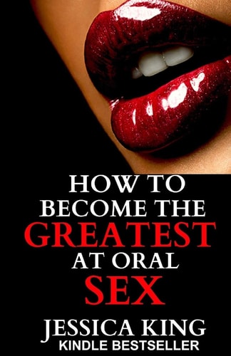 How to Become the Greatest at Oral Sex Sex Secrets That Puts a Spell on Him