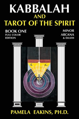 Kabbalah and Tarot of the Spirit Book One. The Minor Arcana and Daath