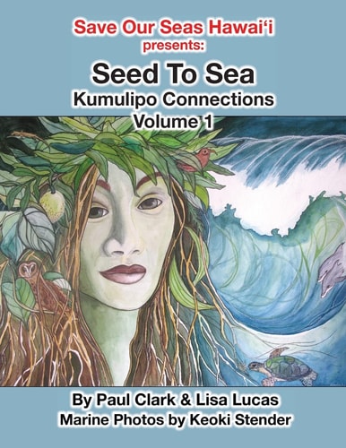 Seed To Sea Kumulipo Connections Volume 1