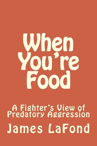 When You're Food A Fighter's View of Predatory Aggression