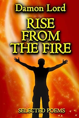 Rise from the Fire Selected Poems