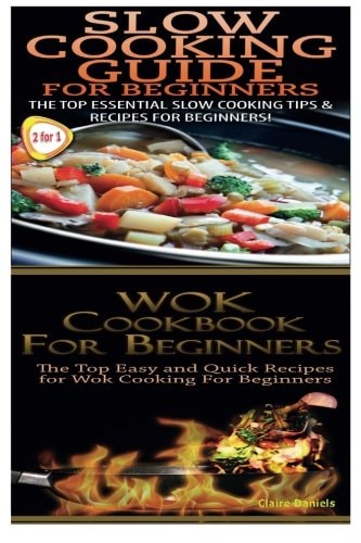 Slow Cooking Guide for Beginners and Wok Cookbook for Beginners