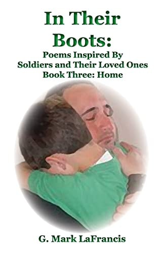 In Their Boots Poems Inspired by Soldiers and Their Loved Ones: Book Three: Hom