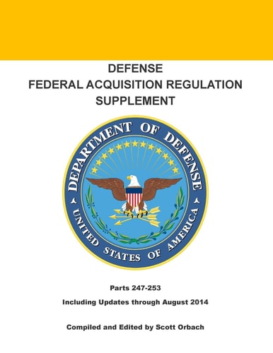 Defense Federal Acquisition Regulation Supplement Parts 247-253 - Appendices A-I