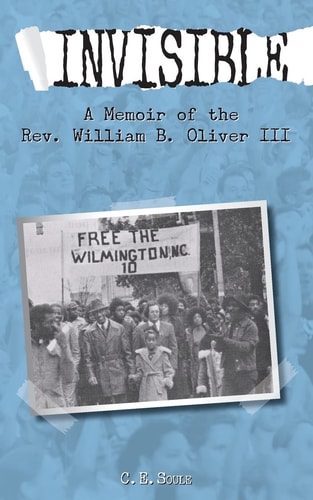 Invisible A Memoir of the Rev. William B. Oliver III