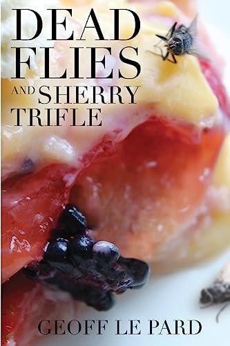 Dead Flies and Sherry Trifle
