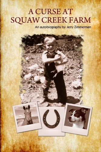 A Curse At Squaw Creek Farm 1930 - 1960