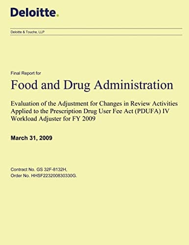 Evaluation of the Adjustment for Changes in Review Activities Applied to the Prescription Drug User Fee Act (PDUFA) IV Workload Adjuster for FY 2009 March 31, 2009