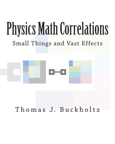 Physics Math Correlations Small Things and Vast Effects