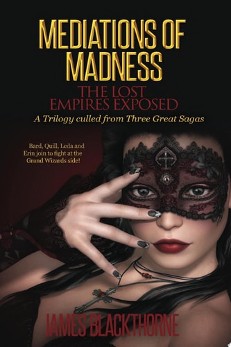 Meditations of Madness The Lost Empires Exposed
