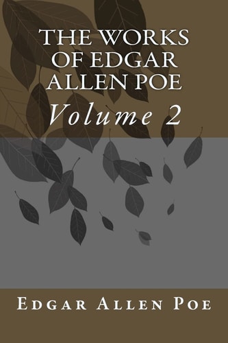 The Works Of Edgar Allen Poe Volume 2