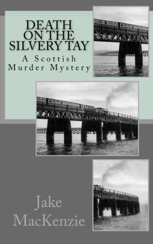 Death on the Silvery Tay A Scottish Murder Mystery
