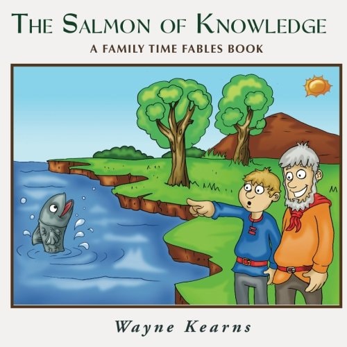 Salmon of Knowledge A Family Time Fables Book