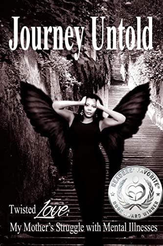 Journey Untold Twisted Love: My Mother's Struggle with Mental Illness