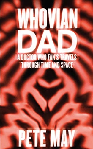 Whovian Dad Doctor Who, Fandom and Fatherhood
