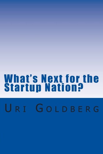 What's Next for the Startup Nation? A Blueprint for Sustainable Innovation