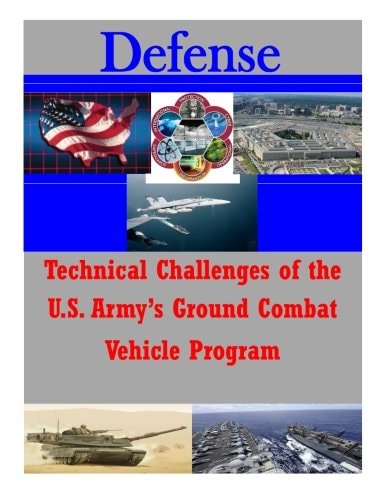 Technical Challenges of the U. S. Army's Ground Combat Vehicle Program