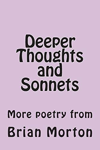 Deeper Thoughts and Sonnets More Poetry From