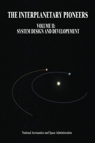 The Interplanetary Pioneers Volume II: System Design and Development